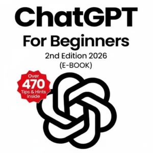 ChatGPT For Beginners - 2nd Edition 2026 (E-BOOK)